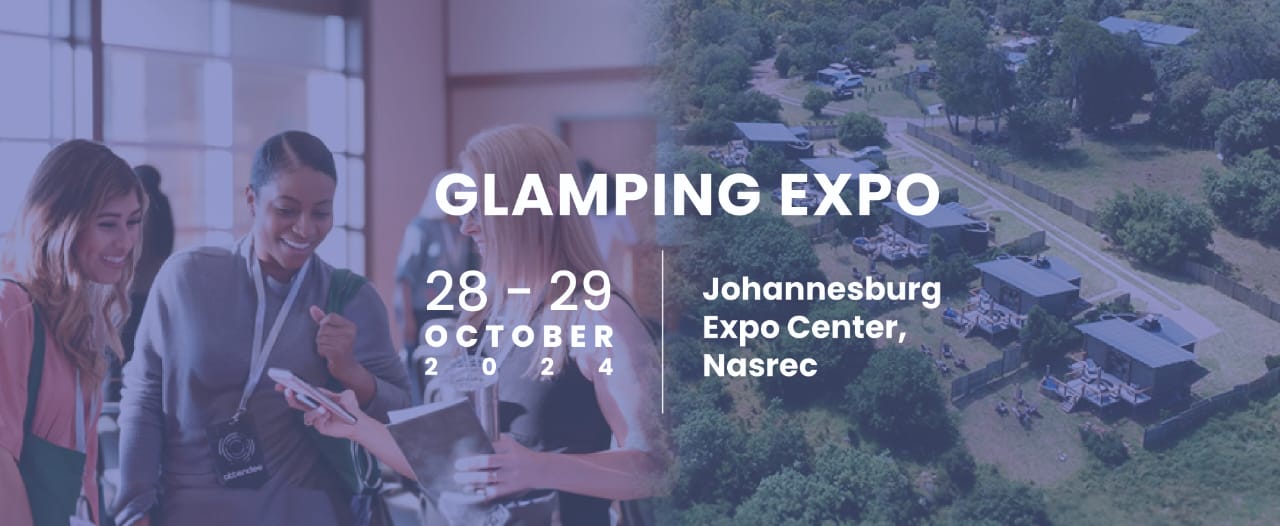 Join the glamping revolution at Africa’s first Glamping Expo !